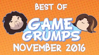 Best of Game Grumps - November 2016