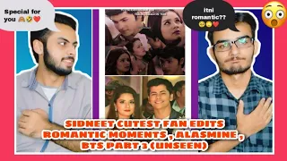 Pakistani Reaction On Sidneet Fan Edits ' Romantic Moments & Alasmine Moments | Part 3