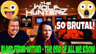 BLEED FROM WITHIN - The End Of All We Know (OFFICIAL VIDEO) | THE WOLF HUNTERZ Jon and Suzi Reaction