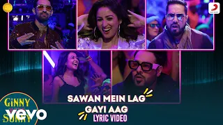 Sawan Mein Lag Gayi Aag - Lyric Video|Ginny Weds Sunny|Mika Singh-Neha Kakkar-Badshah