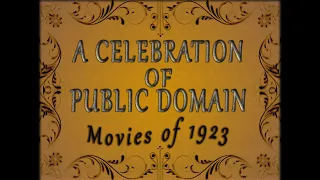 A Celebration of Public Domain - Films of 1923