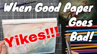 What Do You Do When Your Watercolor Paper Goes Bad? (Bad Sizing Tips)