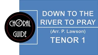 Down to the River to Pray - TENOR 1