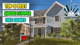 Top 5 Games Like House Flipper For Android | High Graphics Simulator Games Like House Flipper