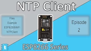 NTPClient Example Explained | ESP8266WiFi Tutorials #2