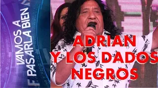 ADRIAN Y LOS DADOS NEGROS | VAMOS A PASARLA BIEN | 5 DE ENERO