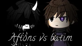 |:|Aftons vs Batim|:| |:|Gacha Fnaf|:|