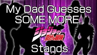 My Dad Guesses SOME MORE Stands from JoJo's Bizarre Adventure (We manga now with Stone Ocean)