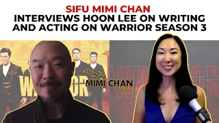 Sifu Mimi Chan Interviews Hoon Lee on writing and acting on Warrior Season 3