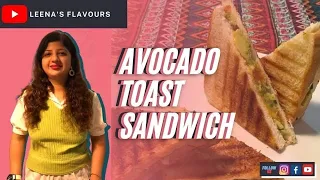 Avocado Toast | Avocado Toast Sandwich | Easy Recipe | Healthy Recipe | Food Blog | Leena’s Flavours