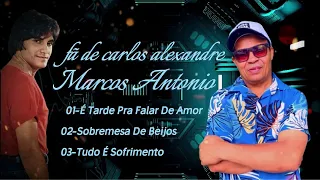 Carlos Alexandre fã Marcos Antonio