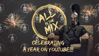 All in the Mix #3 Celebrating A Year On YouTube