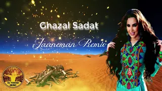 Ghazal Sadat - Jaaneman Remix DJ Fawad دی جی فواد