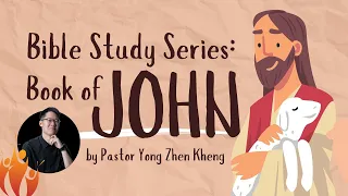 Bible Study Series #JN032 (16 April 2024, 6.30am)