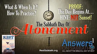 The Sabbath Day of Atonement. Answers On Sabbath Part 1