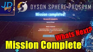 Mission Complete What's Next? 🪐 Dyson Sphere Program 🌌 Let's Play 🪐 S3 Ep23