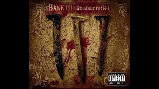 Hank Williams III - 'Straight to Hell' Full Album