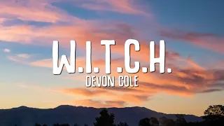 Devon Cole - W.I.T.C.H. (Lyrics)
