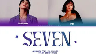 Jungkook - 'Seven' (feat. LISA) AI COVER Color Coded  Lyrics [English]