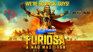 Ep. 74 Furiosa: A Mad Max Saga - REVIEW | Atlas - Netflix REVIEW | Cannes Film Festival Winners!