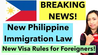 PHILIPPINES TRAVEL UPDATE | NEW IMMIGRATION LAW COMING | NEW VISA RULES FOR FOREIGNERS