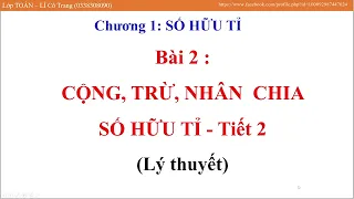 TOÁN 7 (CÁNH DIỀU) - BÀI 2 -CỘNG, TRỪ , NHÂN CHIA SỐ HỮU TỈ  - TIẾT 2 (Lý thuyết) HAY NHẤT.