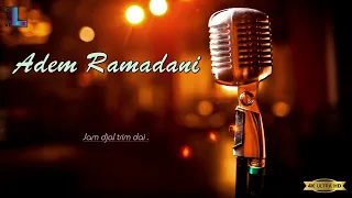 Adem Ramadani - Jam djal trim dai   ♫ █▬█ █ ▀█▀ ♫