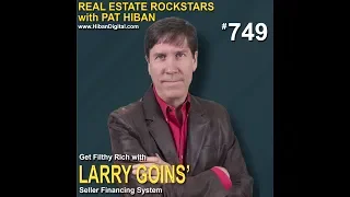 749: Get Filthy Rich with Larry Goins’ Seller Financing System