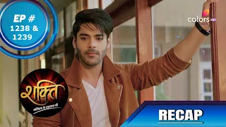 Shakti | शक्ति | Episode 1238 & 1239 | Recap