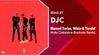 Manuel Turizo x Wisin & Yandel - Mala Costumbre (Bachata Remix DJC)