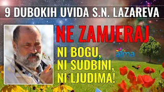 9 DUBOKIH UVIDA S. N. LAZAREVA: NE ZAMJERAJ NI BOGU, NI SUDBINI, NI LJUDIMA! / ATMA