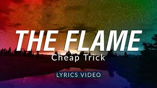 The Flame - Cheap Trick | Lyrics Video