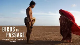 Birds of Passage | Official UK Trailer #2 | In Cinemas & On Demand Now