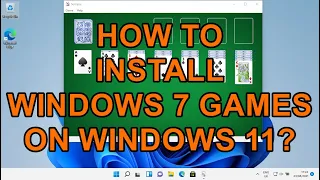 How to Install Windows 7 Games on Windows 11