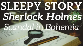 Bedtime Stories for Adults 🕵️‍♂️ Sherlock Holmes 🔍 A Scandal in Bohemia 🤴🏼 Relax & Sleep Tonight 💨