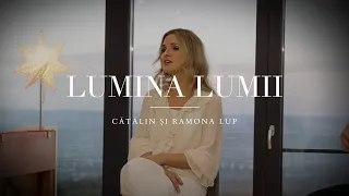 Lumina lumii - Catalin si Ramona Lup