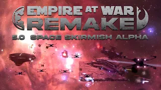 Empire At War | Remake 5.0 Space Skirmish Alpha | Rebels vs Empire #5