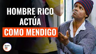 Hombre Rico Actúa Como Un Mendigo  | @DramatizeMeEspanol