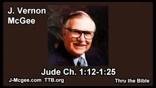 65 Jude 1:13-1:25 - J Vernon Mcgee - Thru the Bible