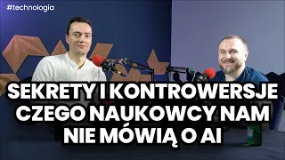 Sekrety i Kontrowersje. Czego naukowcy nam nie mówią o AI