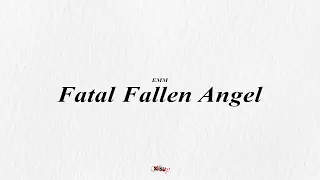 EMM - Fatal Fallen Angel (Visualizer)