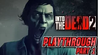 INTO THE DEAD 2 INITIAL PLAYTHROUGH AND IMPRESSIONS | Lets Play Part 1