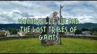 Moundsville WV & The Lost Tribes of Giants