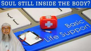 Is soul still inside body on life support? Can we unplug it cuz its expensive #Assim assim al hakeem