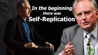In the beginning... there was self-replication - Richard Dawkins & Brian Greene