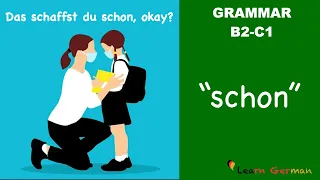 "schon" | The meaning of "schon" | Learn German Grammar | B2-C1