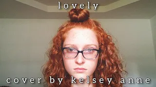 Lovely by Billie Eilish and Khalid (cover by Kelsey Anne)