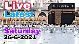 26-6-2021| Saturday | Makkah Live| 16 Dhu Al Qiedah 1442 Latest Video Khana Kaaba Live New Umrah2021