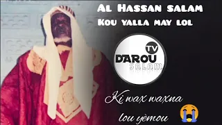 Serigne al Hassan salam li wadji wax thi moom yemouna lool😭