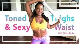 Toned Thighs and Sexy Waist workout with Tiffany Rothe